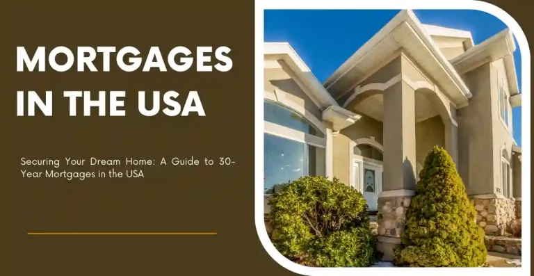 Securing Your Dream Home: A Guide to 30-Year Mortgages in the USA